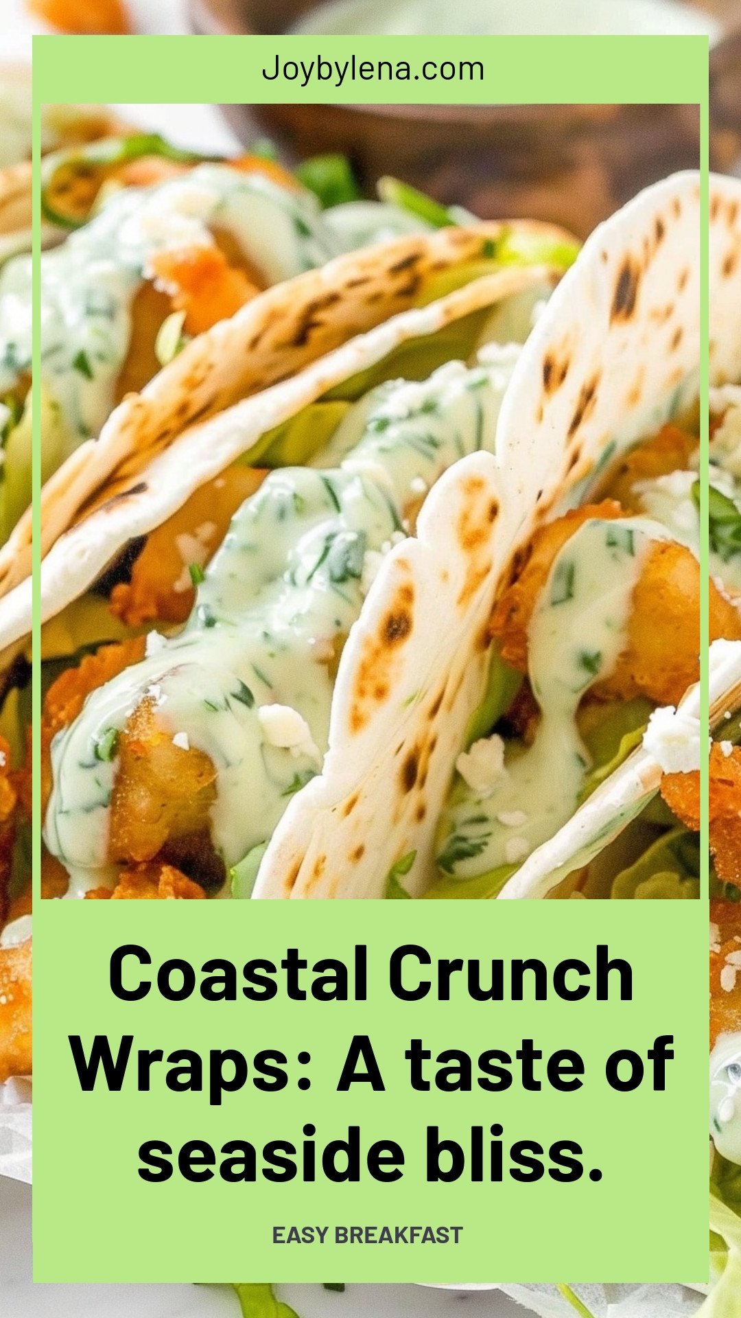 Coastal Crunch Wraps: A taste of seaside bliss.