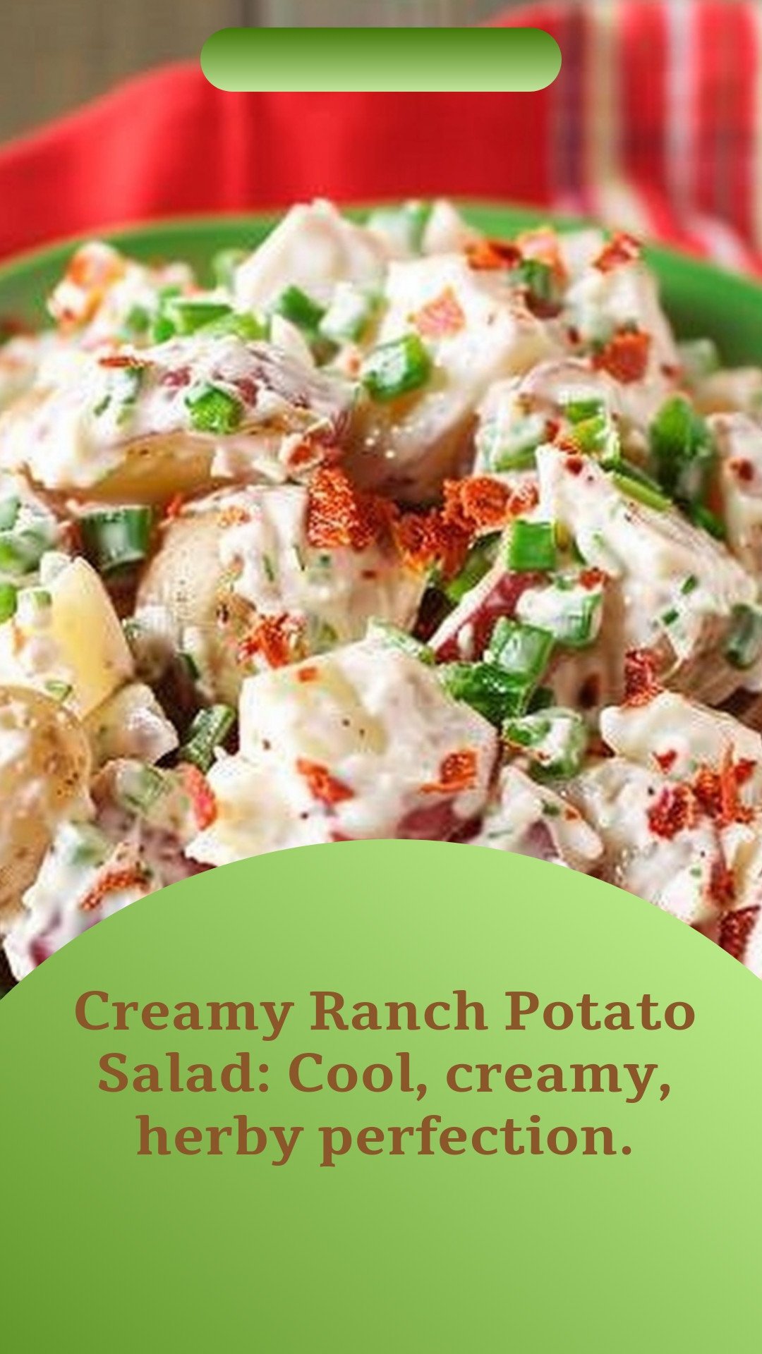Creamy Ranch Potato Salad: Cool, creamy, herby perfection.