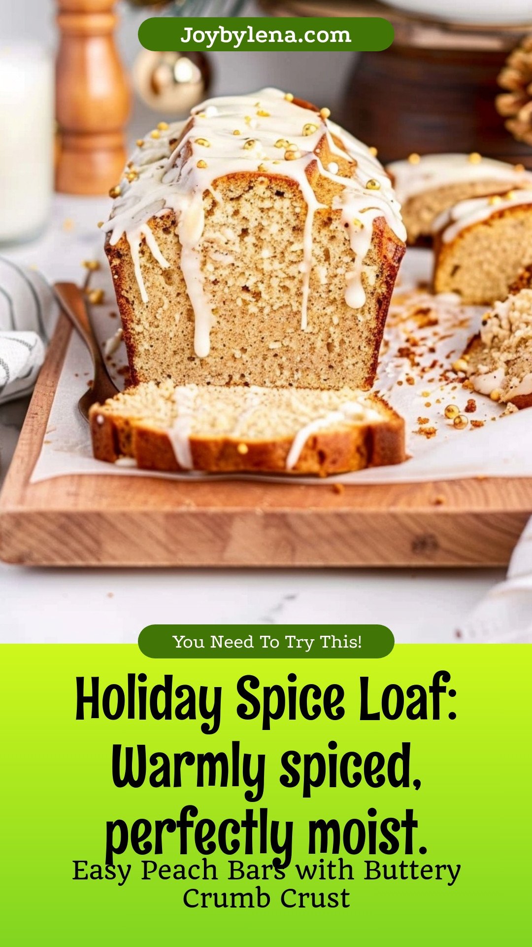 Holiday Spice Loaf: Warmly spiced, perfectly moist.