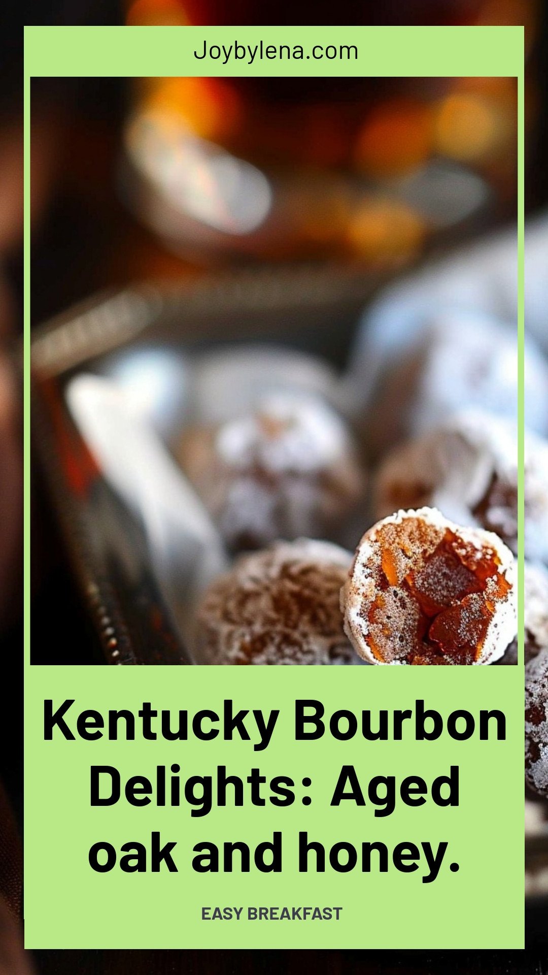 Kentucky Bourbon Delights: Aged oak and honey.