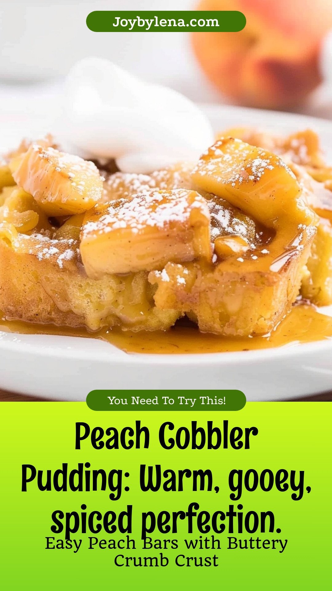 Peach Cobbler Pudding: Warm, gooey, spiced perfection.