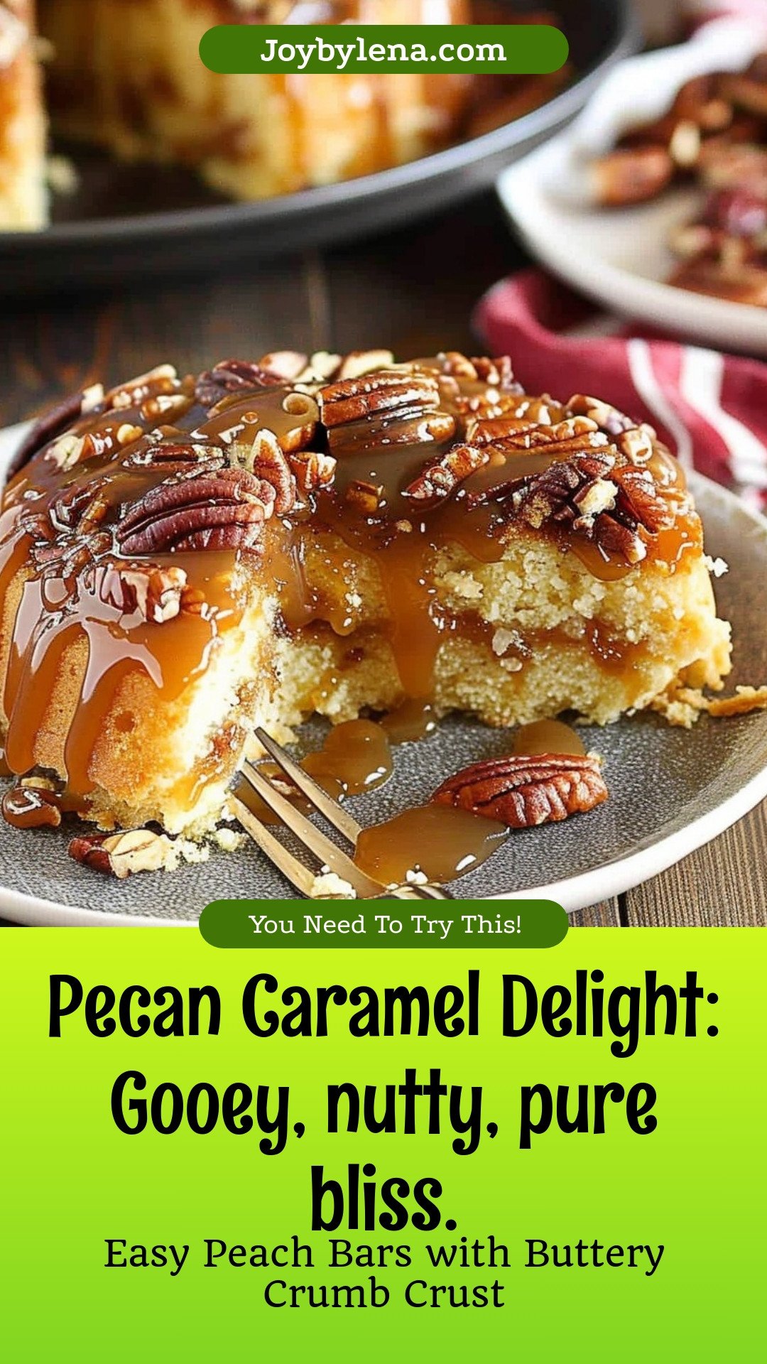 Pecan Caramel Delight: Gooey, nutty, pure bliss.