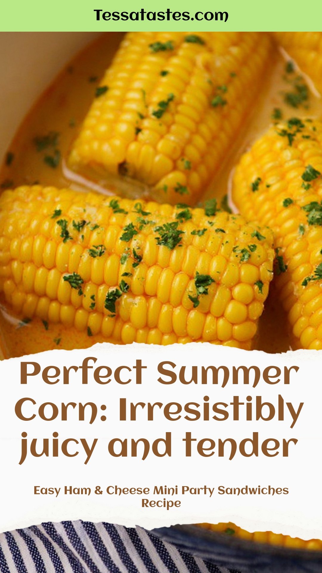 Perfect Summer Corn: Irresistibly juicy and tender