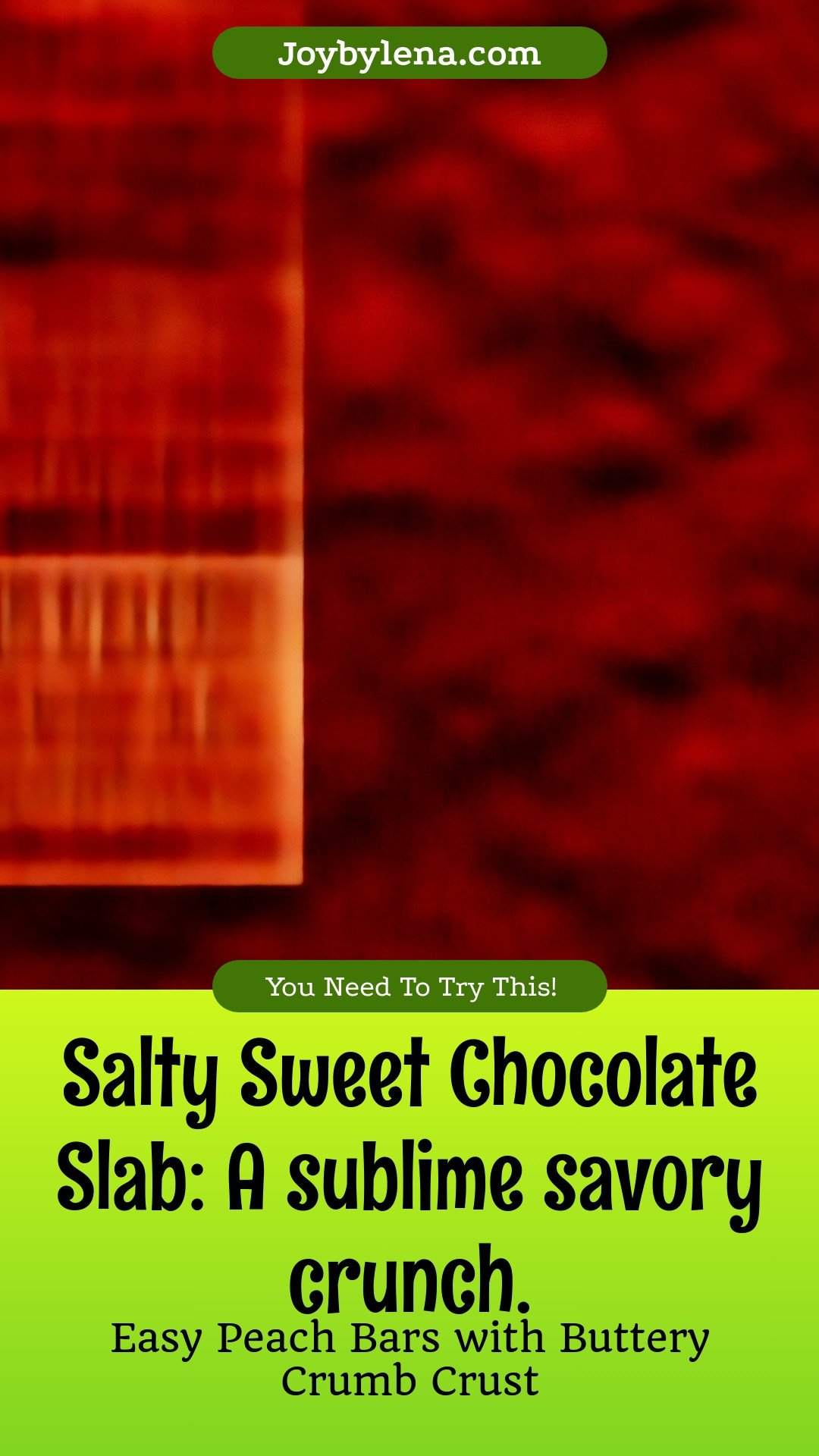 Salty Sweet Chocolate Slab: A sublime savory crunch.