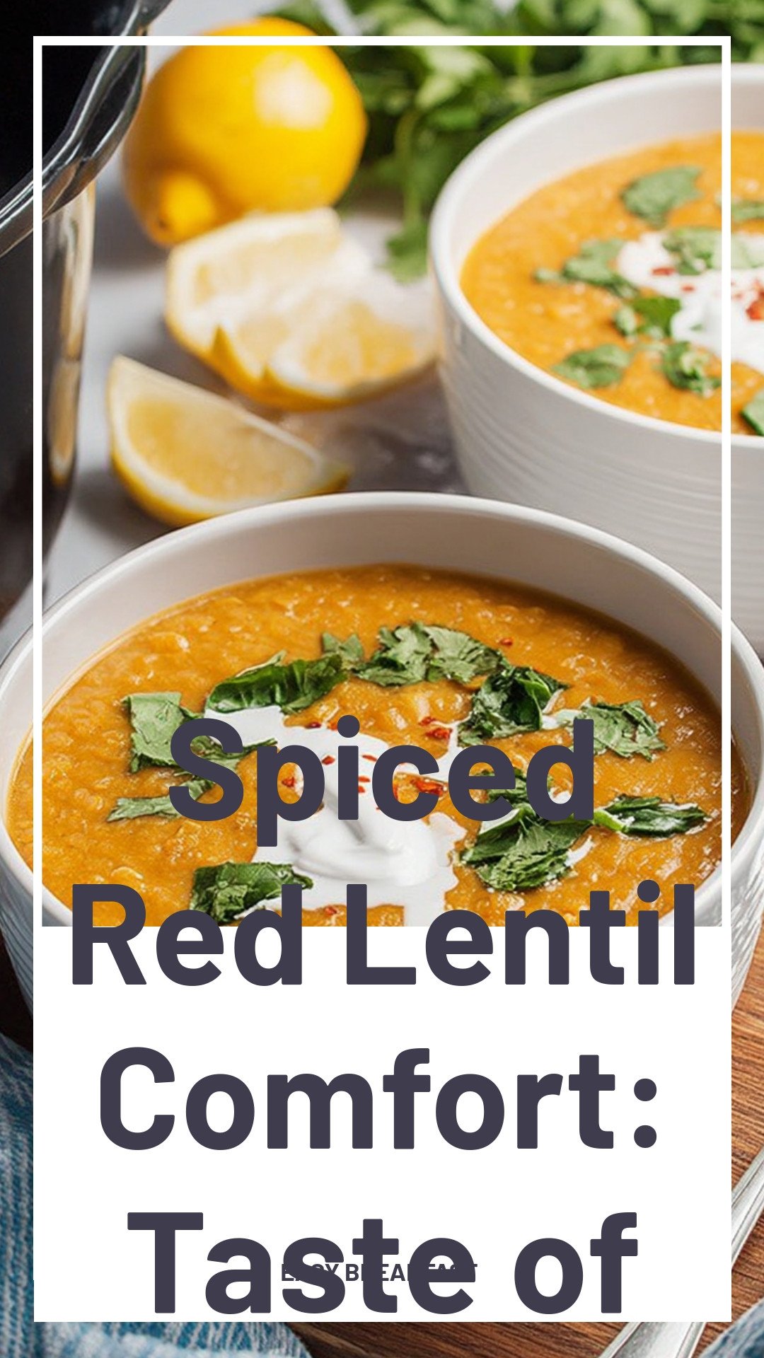 Spiced Red Lentil Comfort: Taste of pure bliss
