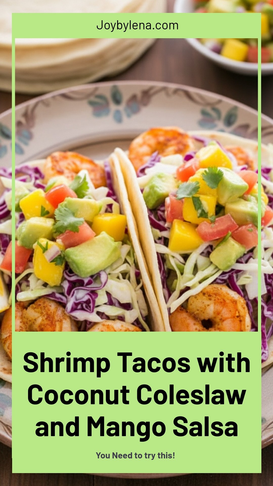 Shrimp Tacos with Coconut Coleslaw & Mango Salsa