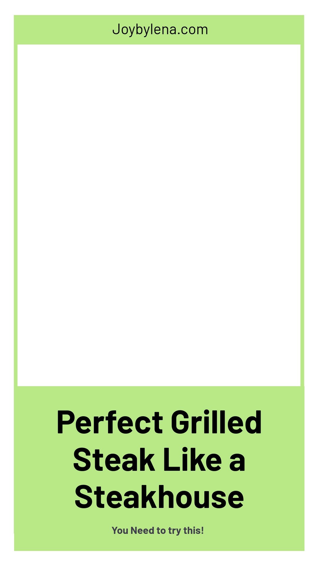 Perfect Grilled Steak (Steakhouse Quality)